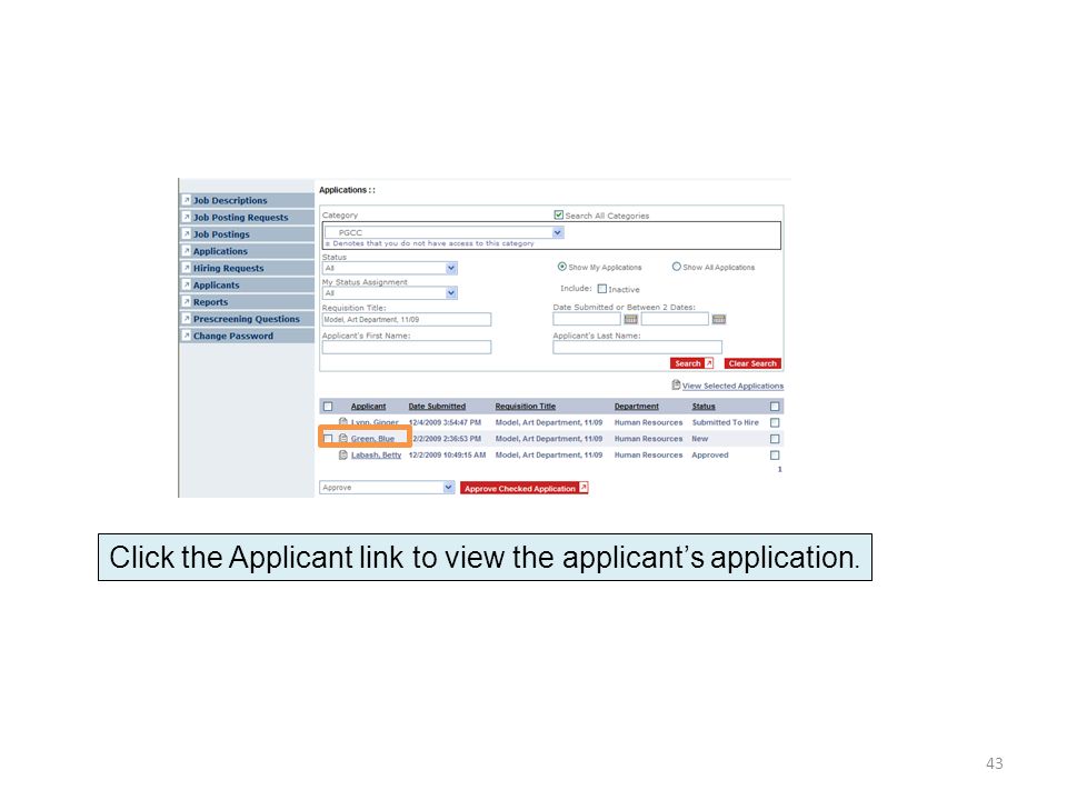Click the Applicant link to view the applicant’s application. 43