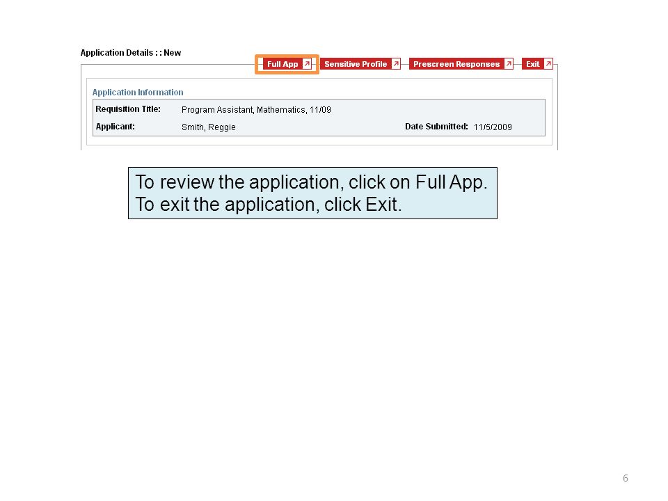To review the application, click on Full App. To exit the application, click Exit. 6
