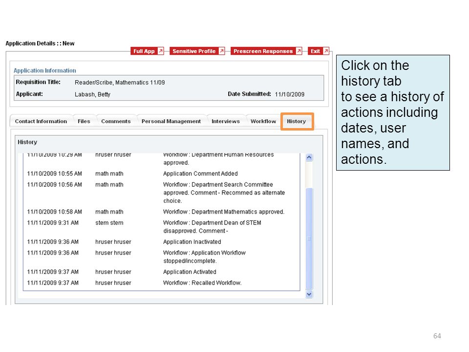 Click on the history tab to see a history of actions including dates, user names, and actions. 64