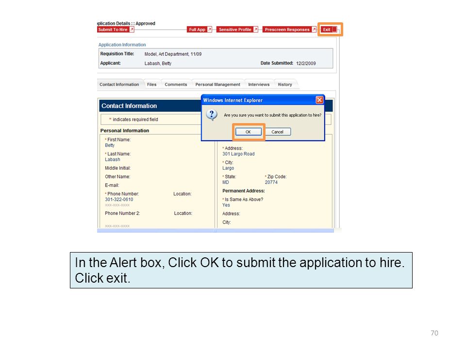 In the Alert box, Click OK to submit the application to hire. Click exit. 70