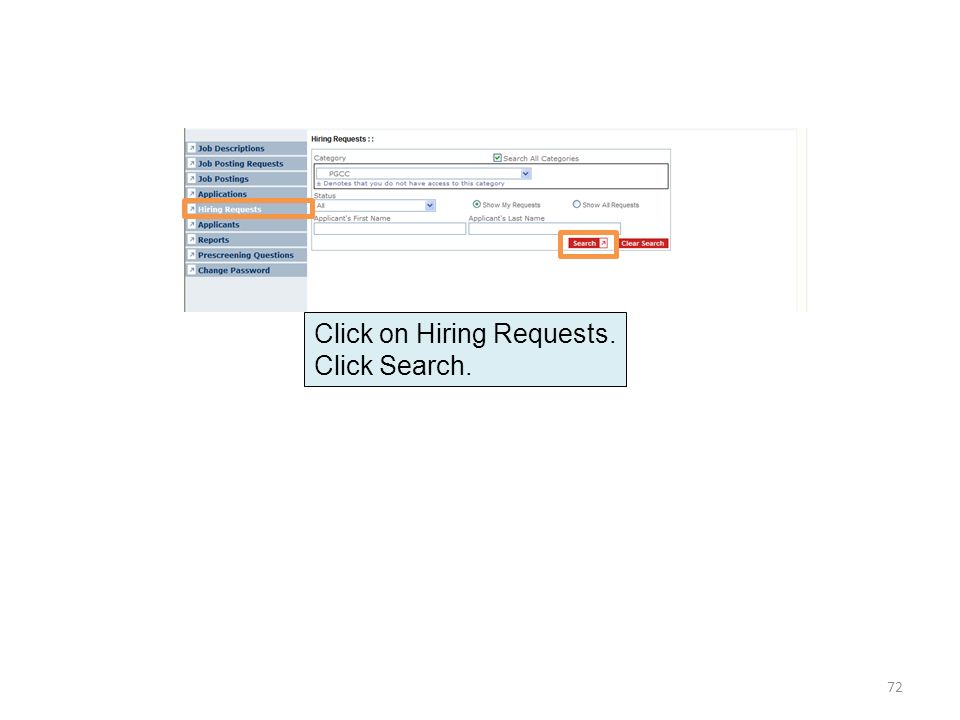 Click on Hiring Requests. Click Search. 72