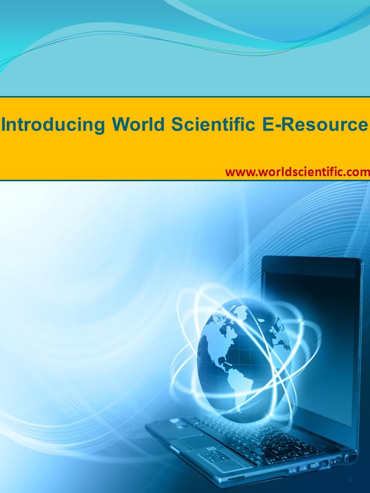 Introducing World Scientific E-Resource 1