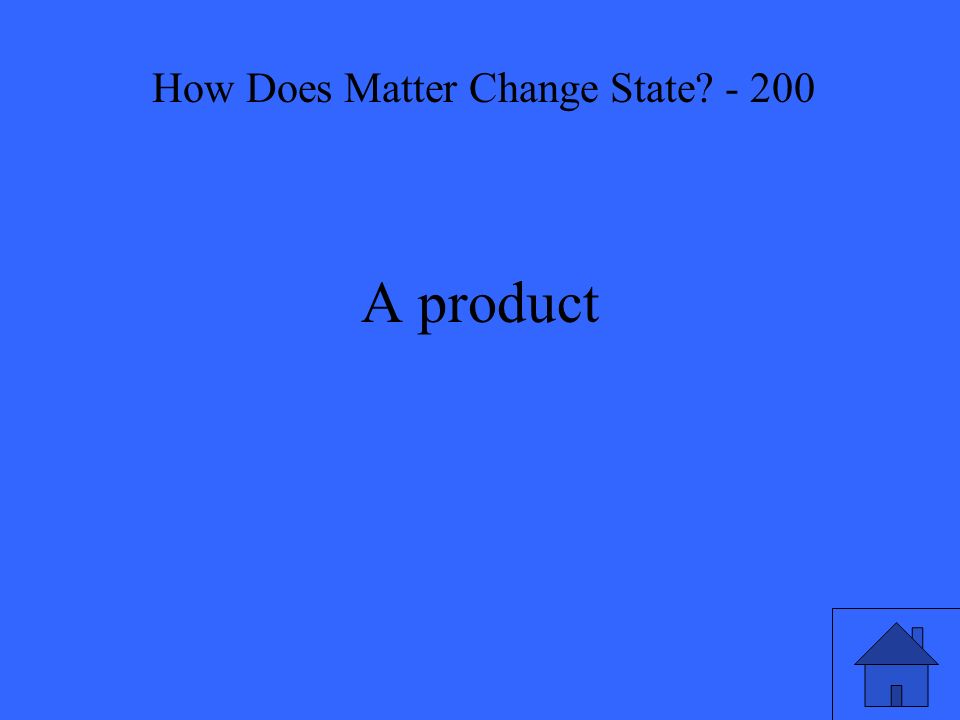 A product How Does Matter Change State - 200