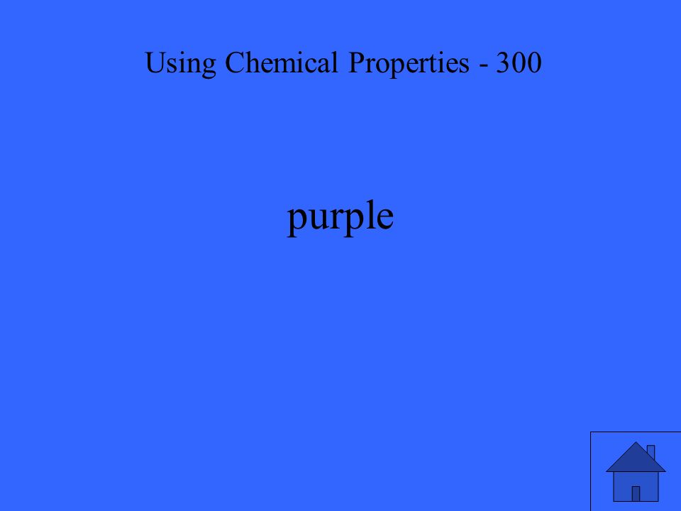 purple Using Chemical Properties - 300