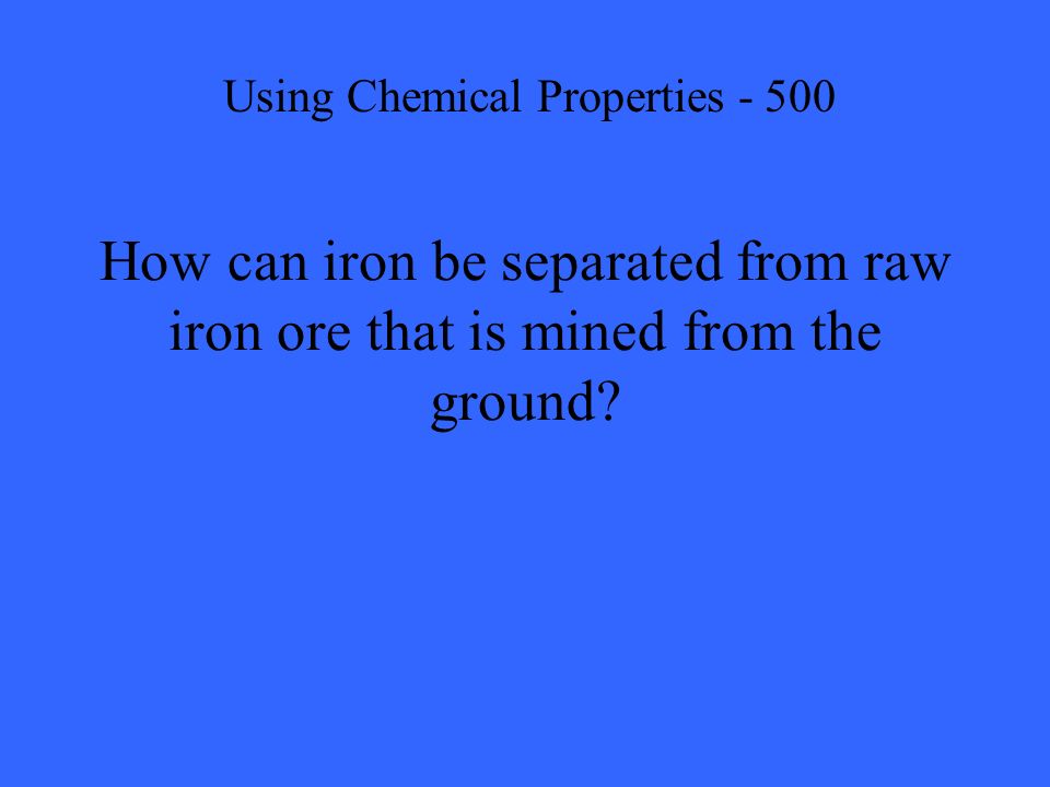 How can iron be separated from raw iron ore that is mined from the ground.