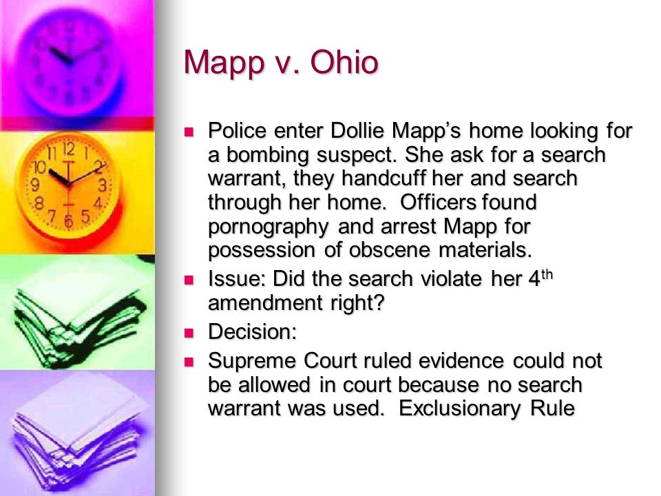 Mapp v. Ohio Police enter Dollie Mapp’s home looking for a bombing suspect.