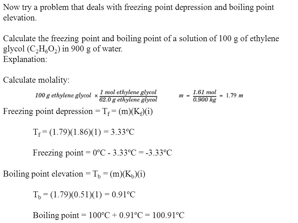 Solution Chemistry Ppt Download Calculate The Freezing Point And Boiling Of A Solution 100 G Ethylene Glycol C2h6o2