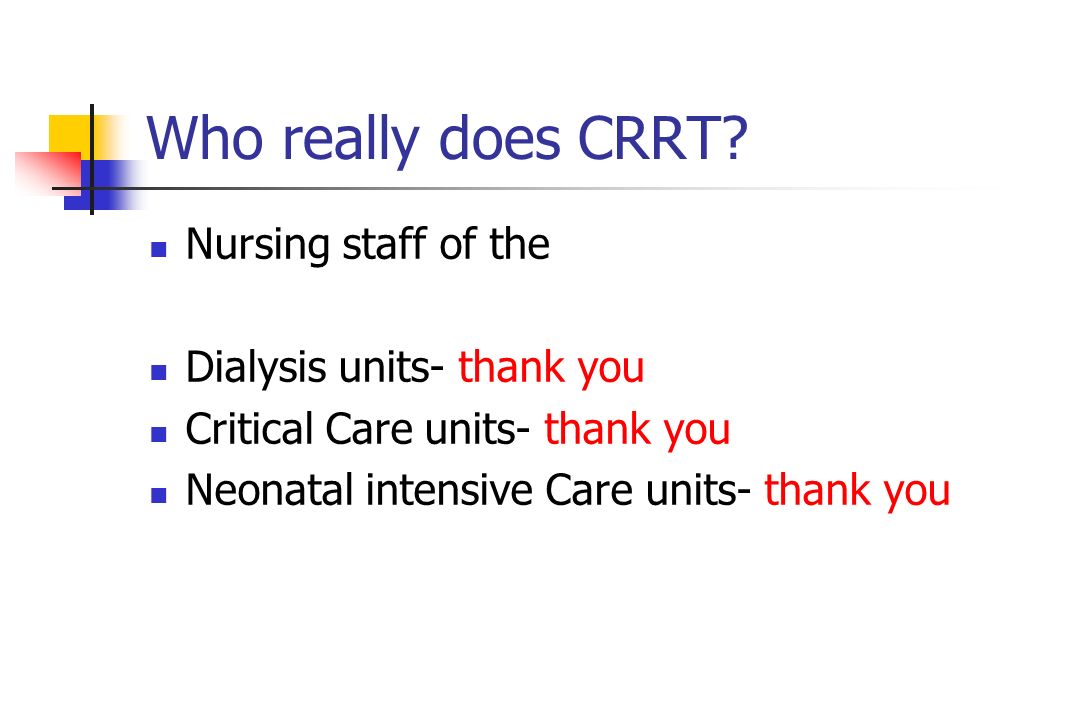 Who really does CRRT.