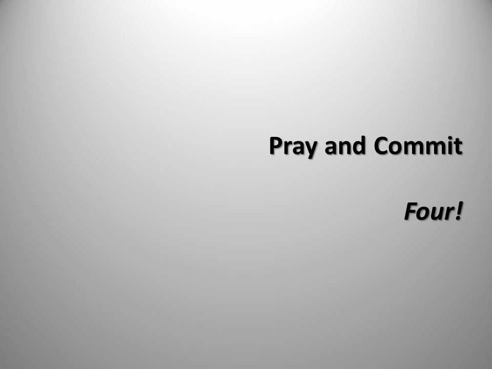 Pray and Commit Four!