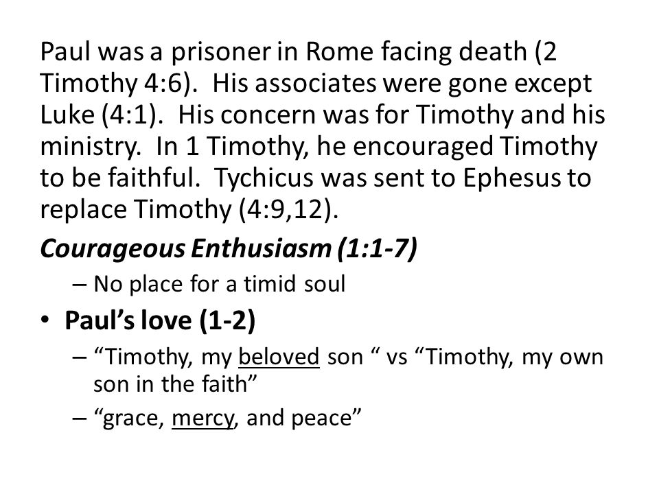 Paul was a prisoner in Rome facing death (2 Timothy 4:6).