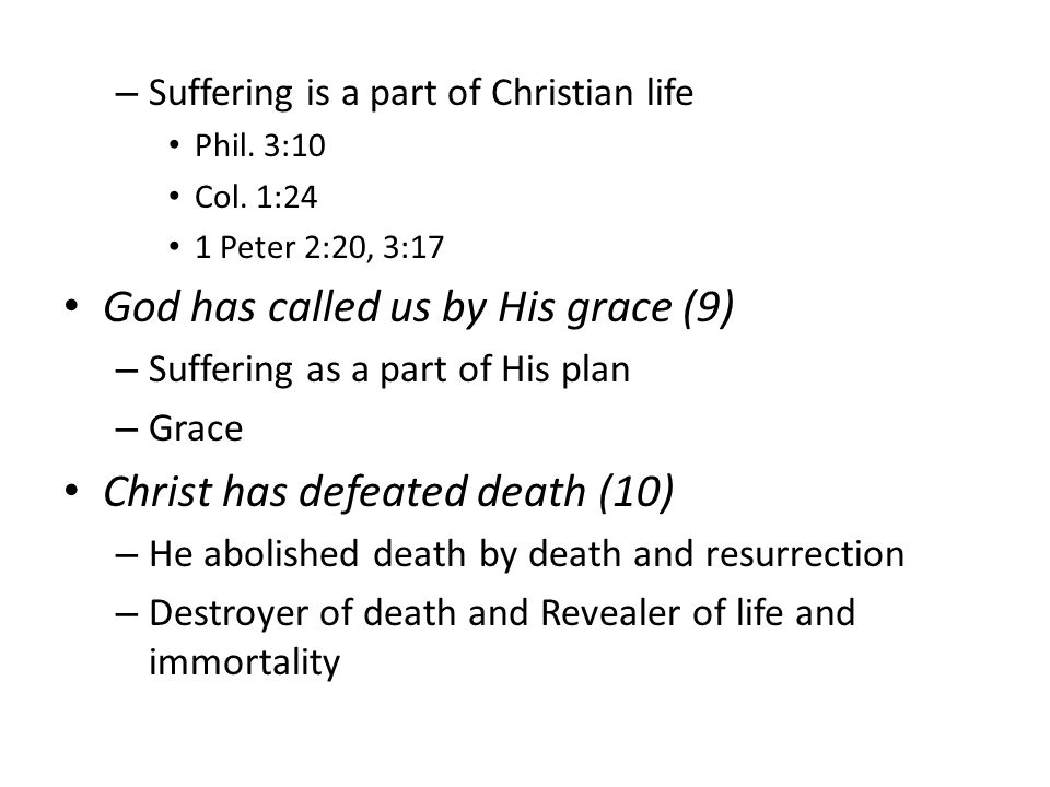 – Suffering is a part of Christian life Phil. 3:10 Col.