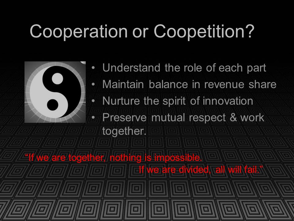 Cooperation or Coopetition.