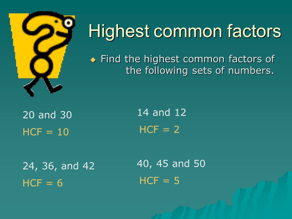 Highest common factors  Find the highest common factors of the following sets of numbers.