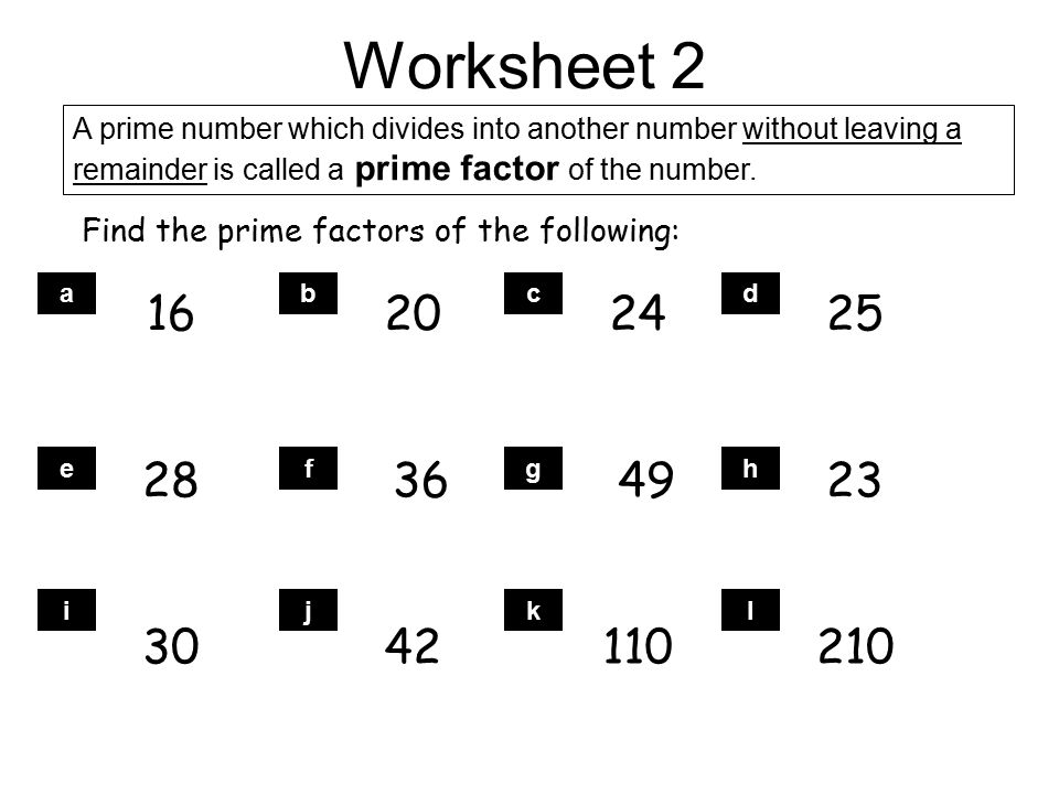 Find the factors of the following: abcd efgh ijkl If one number divides another number without remainder then it is a factor of the number.