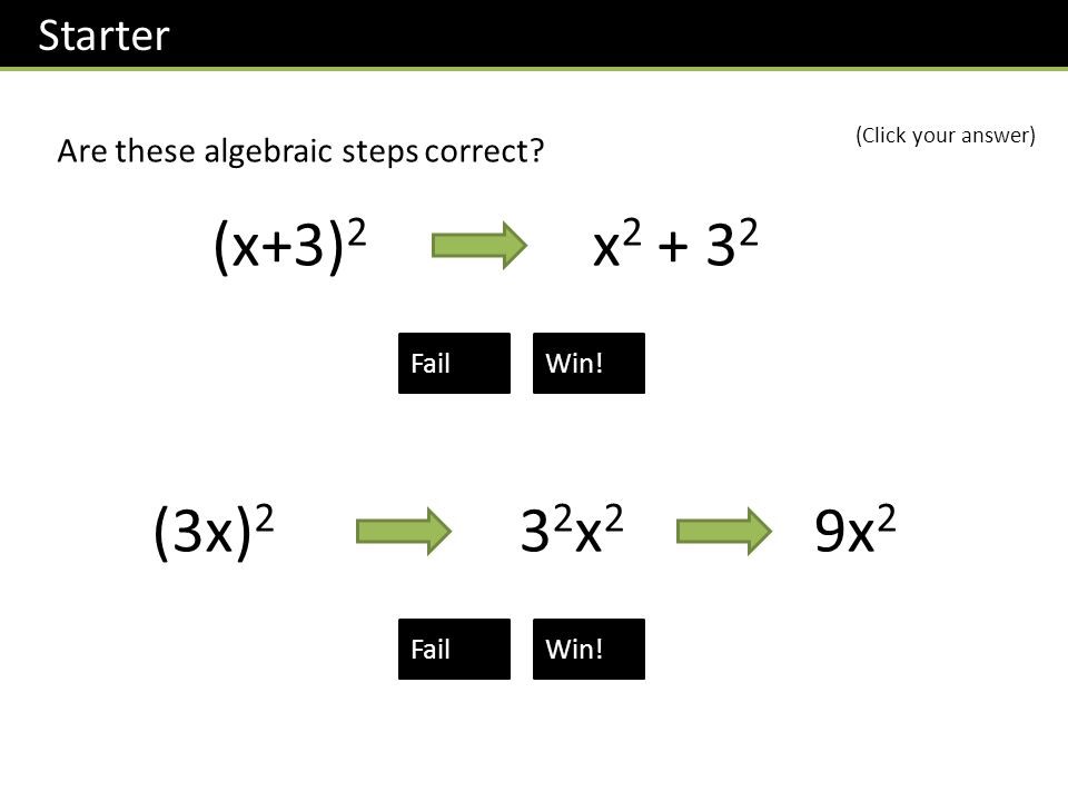 Are these algebraic steps correct. (x+3) 2  FailWin.