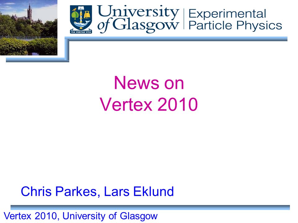 Vertex 2010, University of Glasgow News on Vertex 2010 Chris Parkes, Lars Eklund