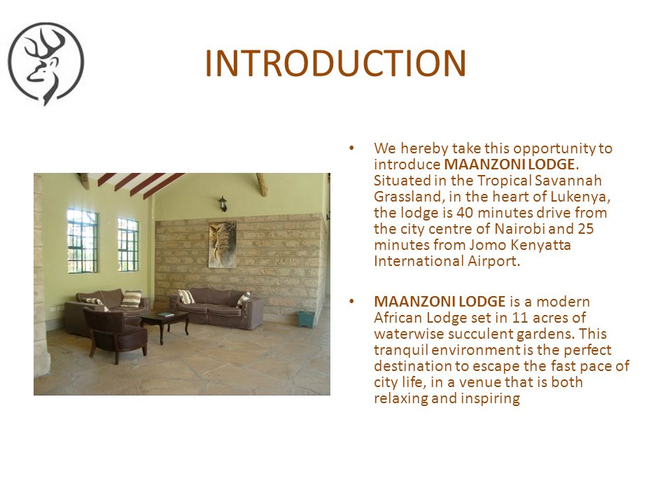 INTRODUCTION We hereby take this opportunity to introduce MAANZONI LODGE.