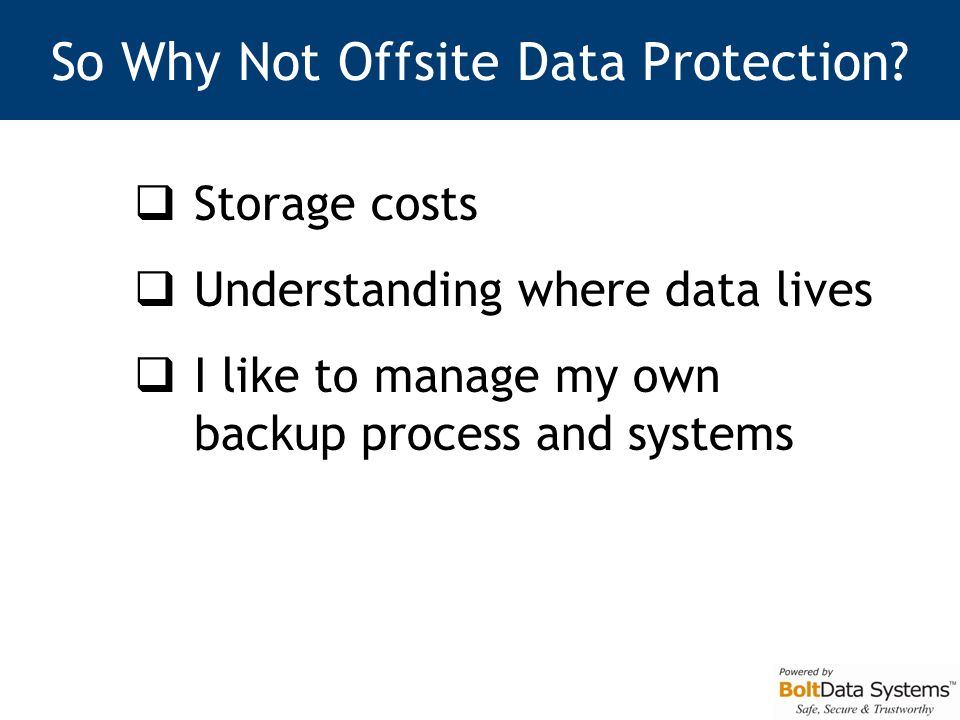 So Why Not Offsite Data Protection.