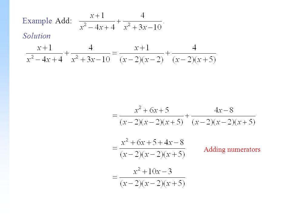 Solution Example Add: Adding numerators