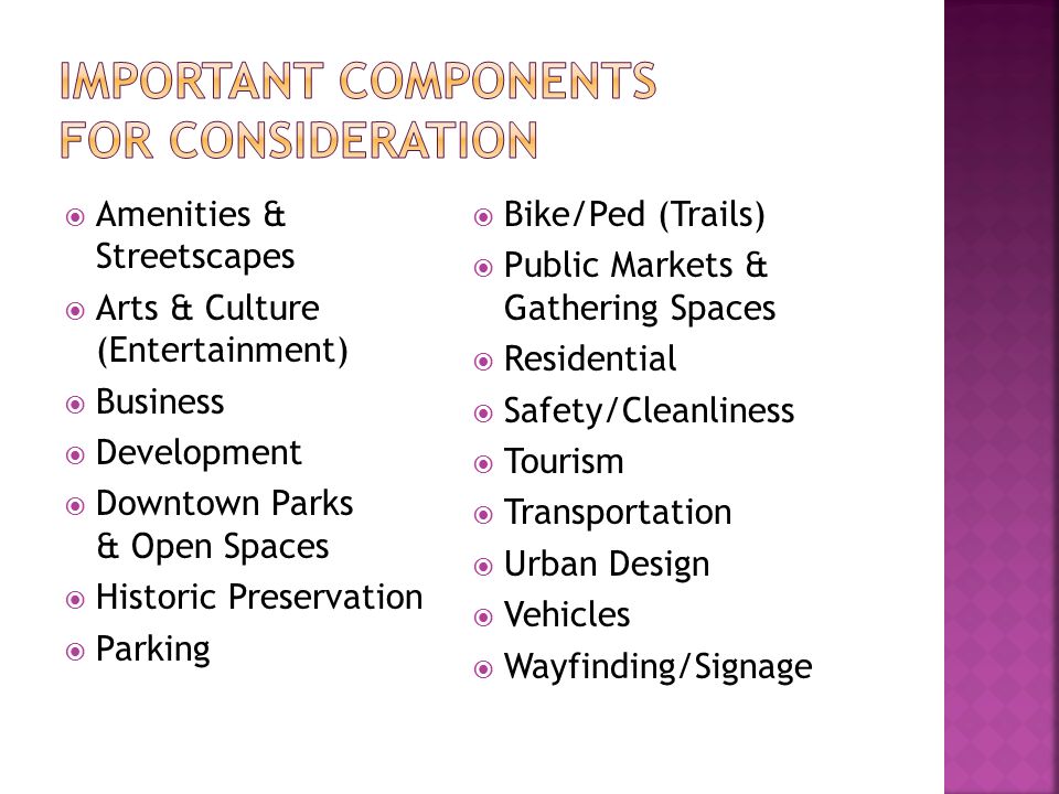  Amenities & Streetscapes  Arts & Culture (Entertainment)  Business  Development  Downtown Parks & Open Spaces  Historic Preservation  Parking  Bike/Ped (Trails)  Public Markets & Gathering Spaces  Residential  Safety/Cleanliness  Tourism  Transportation  Urban Design  Vehicles  Wayfinding/Signage