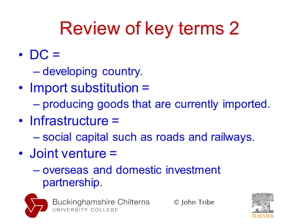 © John Tribe Review of key terms 2 DC = –developing country.