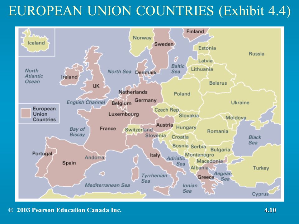 EUROPEAN UNION COUNTRIES (Exhibit 4.4)4.10© 2003 Pearson Education Canada Inc.
