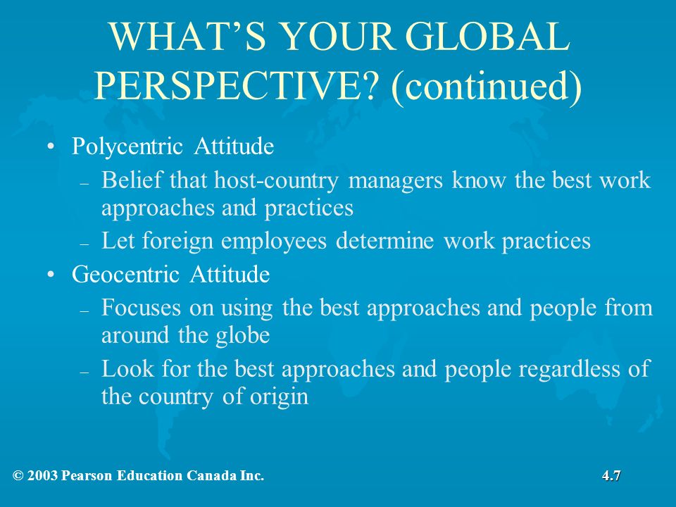 © 2003 Pearson Education Canada Inc. WHAT’S YOUR GLOBAL PERSPECTIVE.