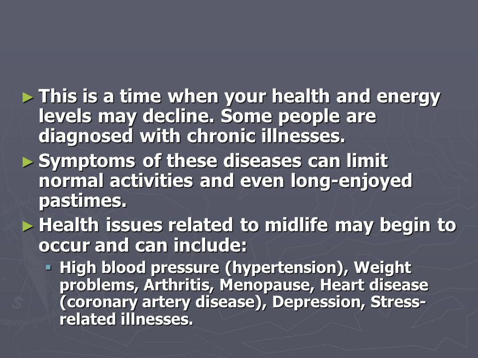 ► This is a time when your health and energy levels may decline.
