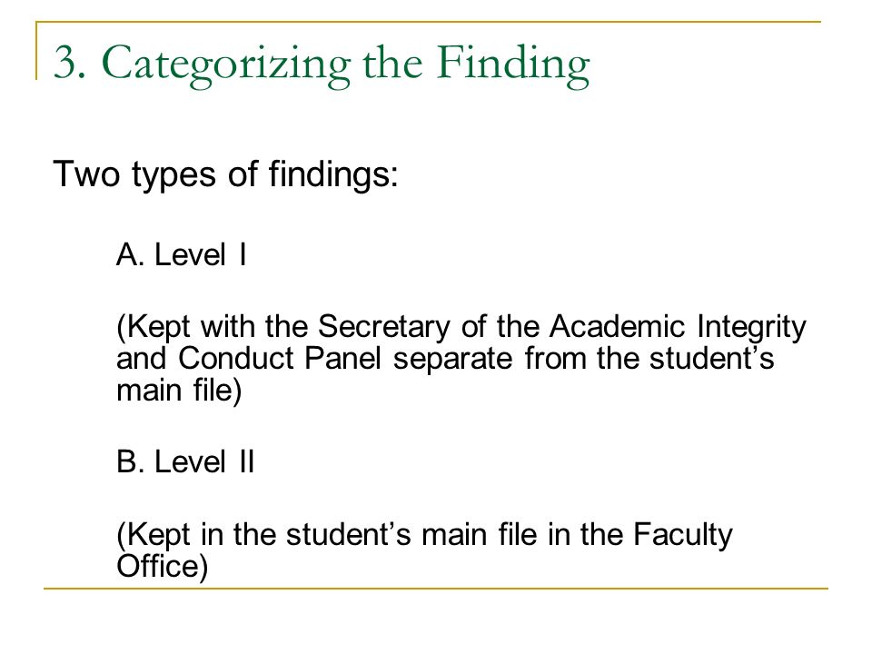 3. Categorizing the Finding Two types of findings: A.
