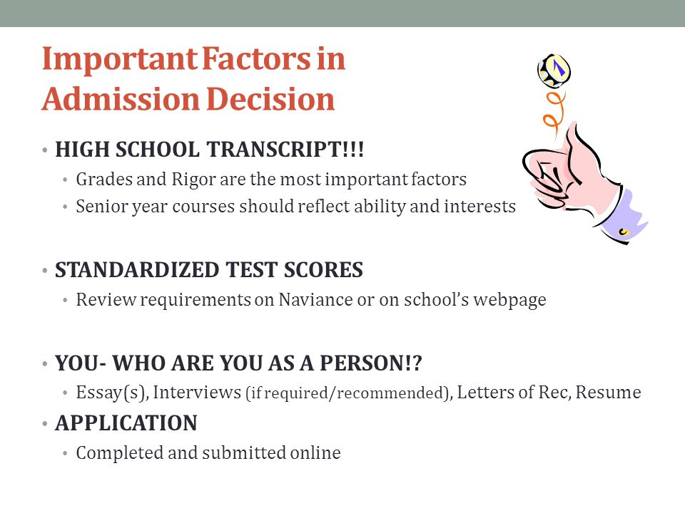 Important Factors in Admission Decision HIGH SCHOOL TRANSCRIPT!!.