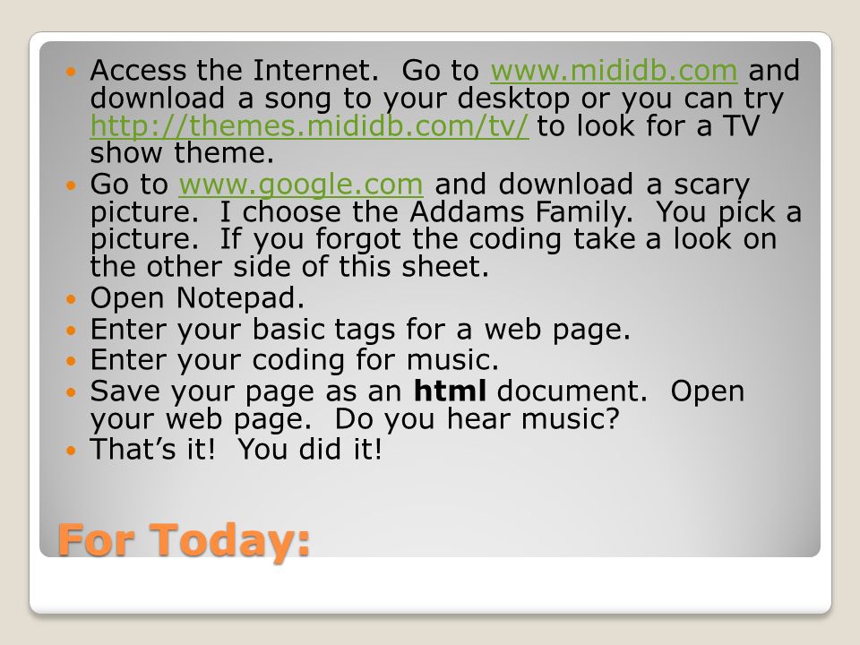 For Today: Access the Internet.