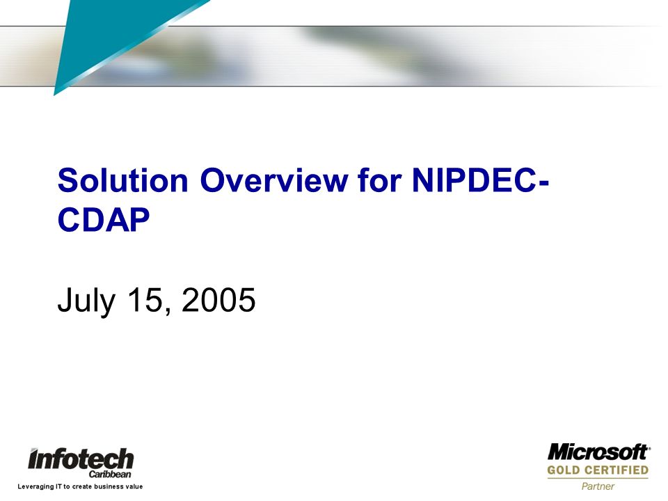Solution Overview for NIPDEC- CDAP July 15, 2005