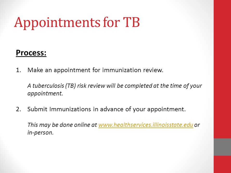 Appointments for TB Process: 1.Make an appointment for immunization review.