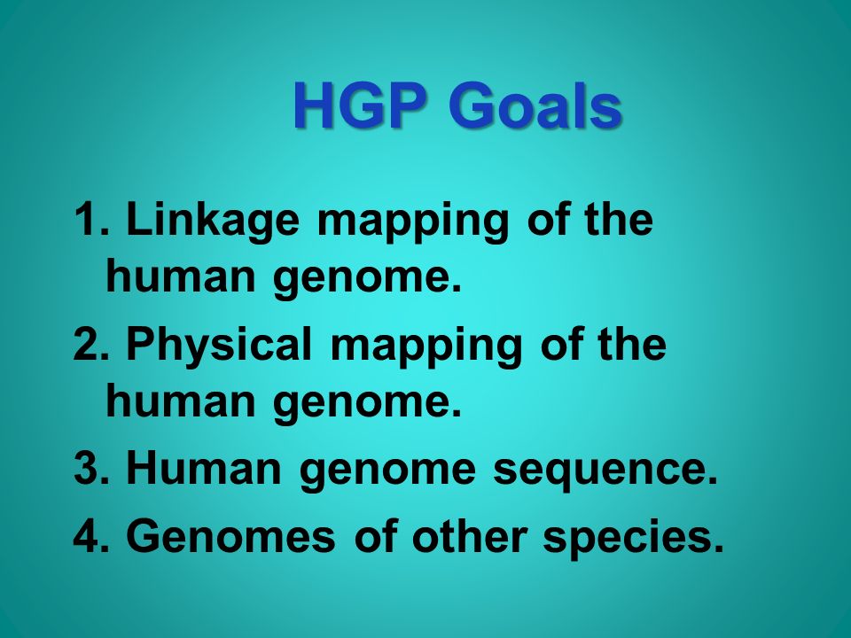 HGP Goals 1. Linkage mapping of the human genome.