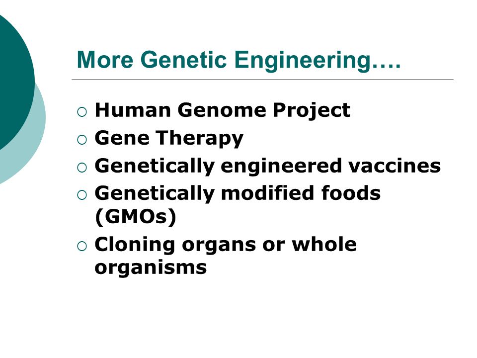More Genetic Engineering….