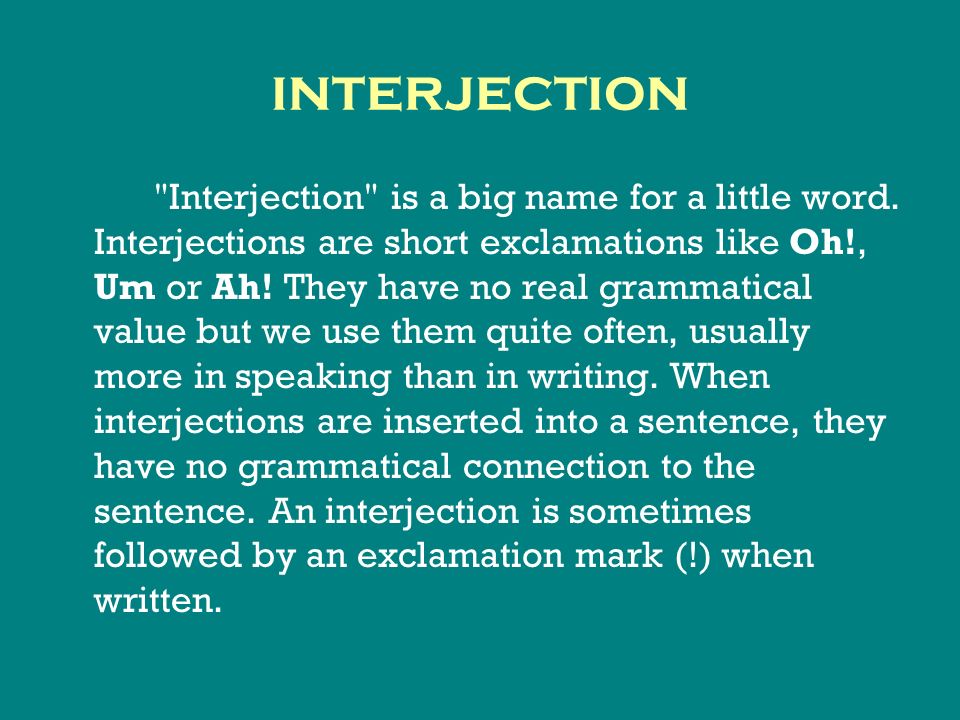 interjection Interjection is a big name for a little word.