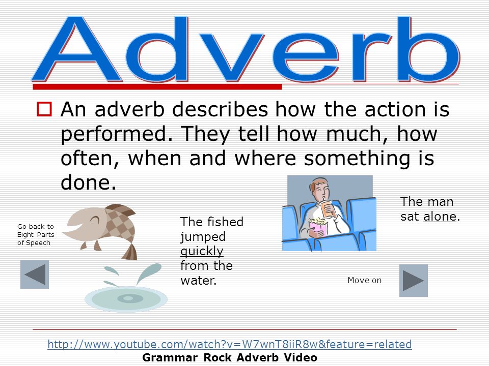  Verb- A verb is the action of the sentences What is the subject doing.