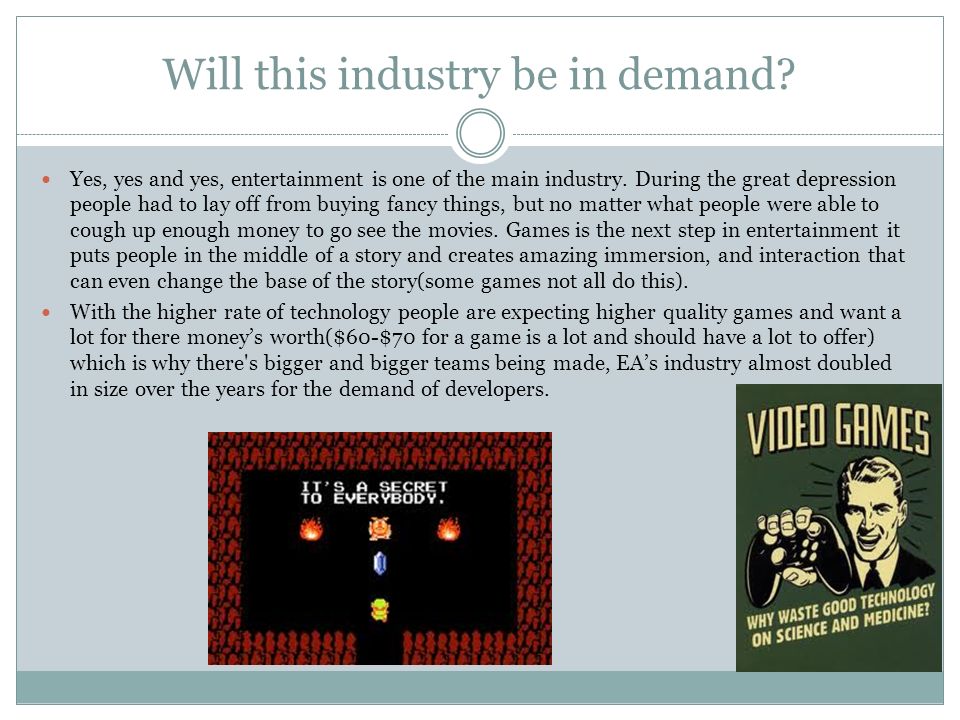 Will this industry be in demand. Yes, yes and yes, entertainment is one of the main industry.