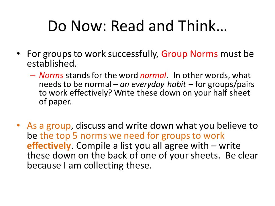 Do Now: Read and Think… For groups to work successfully, Group Norms must be established.