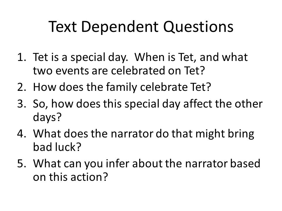 Text Dependent Questions 1.Tet is a special day.