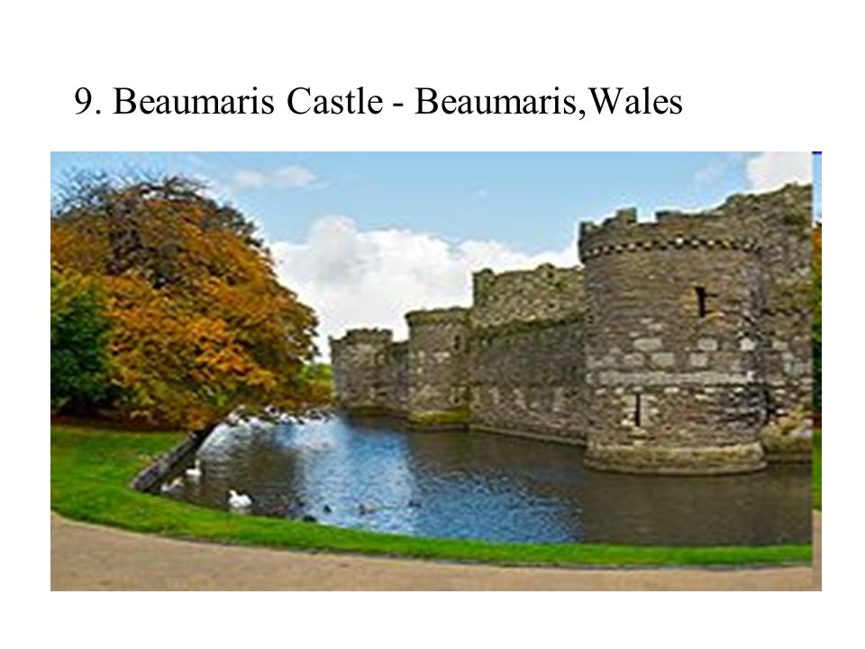 9. Beaumaris Castle - Beaumaris,Wales