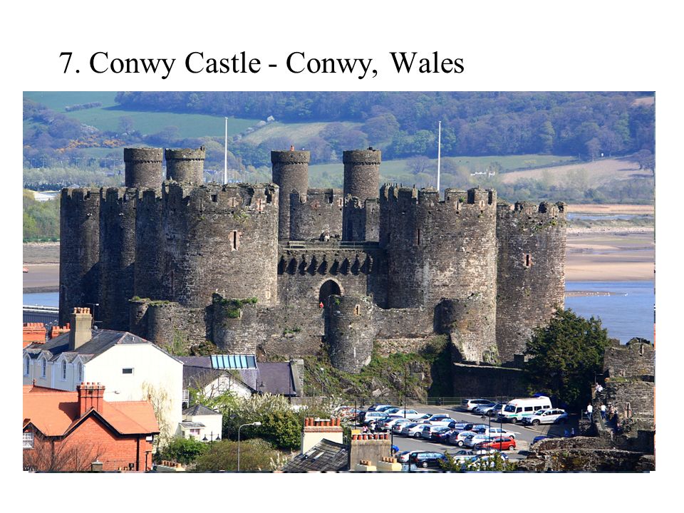 7. Conwy Castle - Conwy, Wales