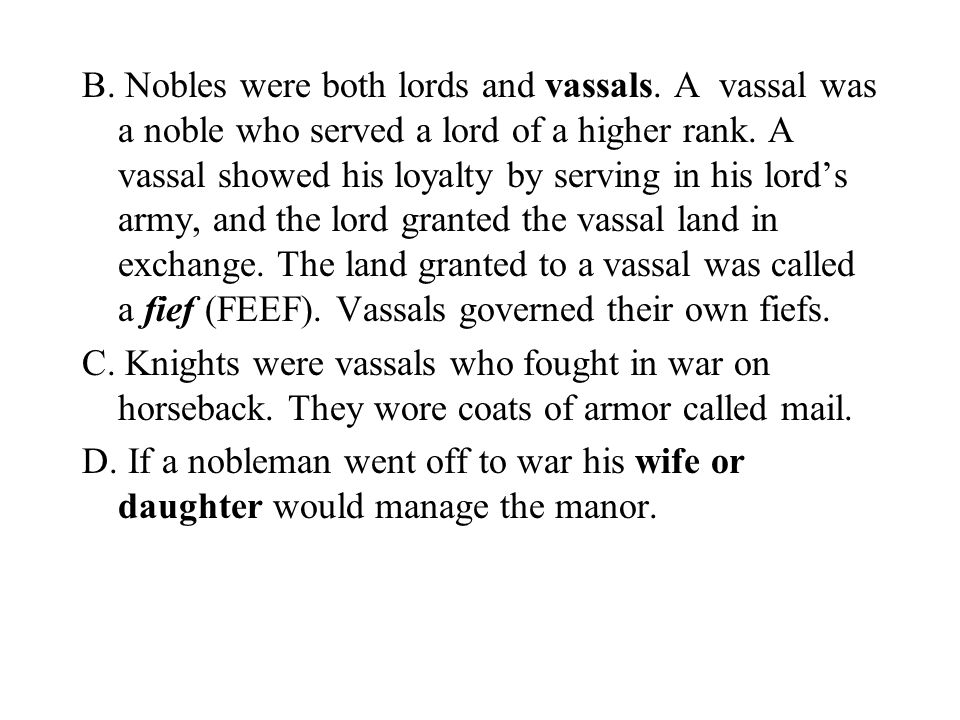 B. Nobles were both lords and vassals. A vassal was a noble who served a lord of a higher rank.