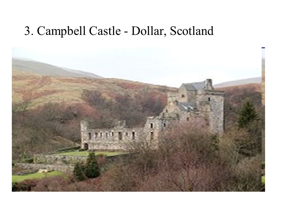 3. Campbell Castle - Dollar, Scotland