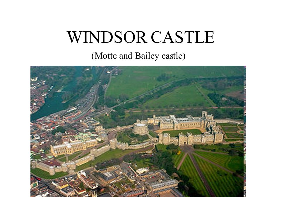WINDSOR CASTLE (Motte and Bailey castle)