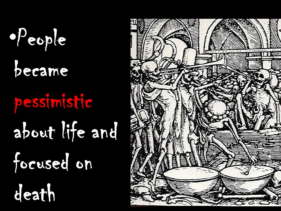 People became pessimistic about life and focused on death