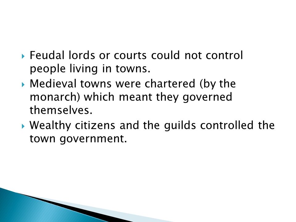  Feudal lords or courts could not control people living in towns.