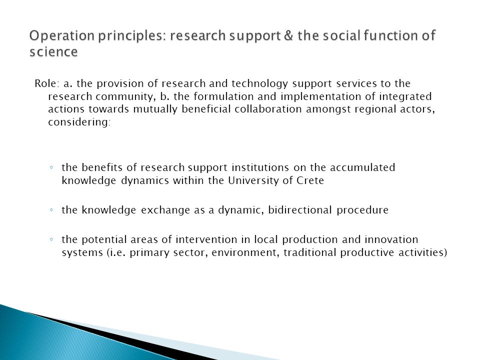 Role: a. the provision of research and technology support services to the research community, b.