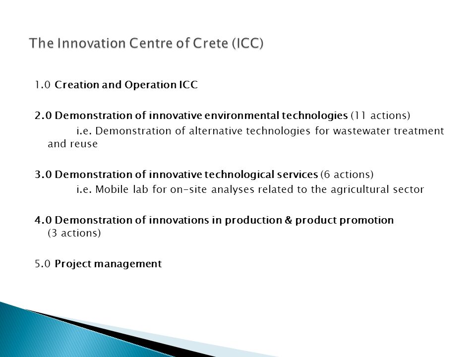 1.0 Creation and Operation ICC 2.0 Demonstration of innovative environmental technologies (11 actions) i.e.
