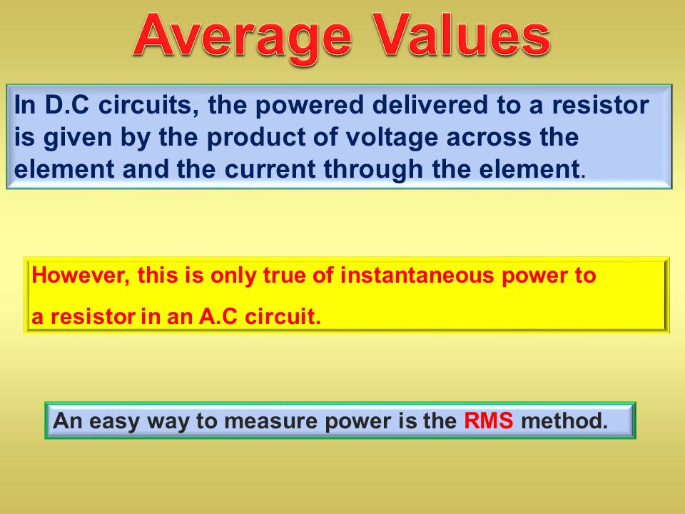 In D.C circuits, the powered delivered to a resistor is given by the product of voltage across the element and the current through the element.